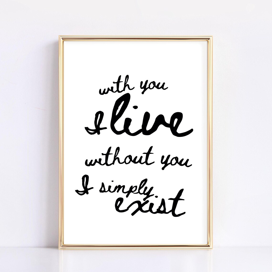 With You I Live Without You I Simply Exist Love Quote Poster
