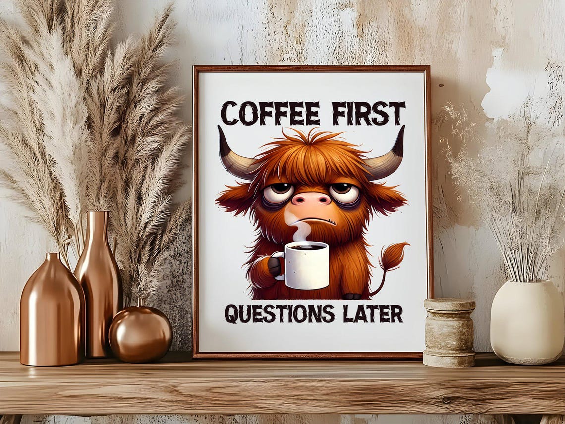Funny Highland Cow Poster Saying Coffee First Questions Later - Image 5