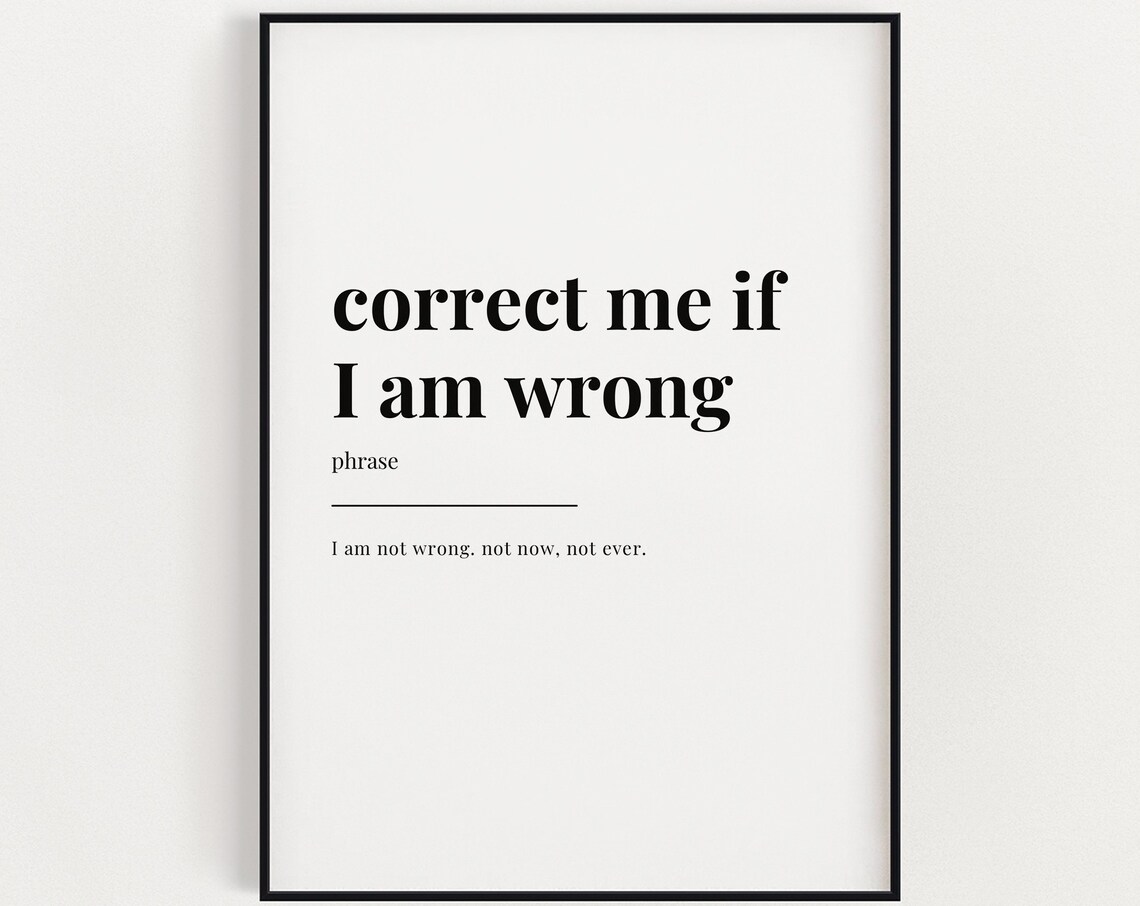Correct Me If I Am Wrong Definition Meaning