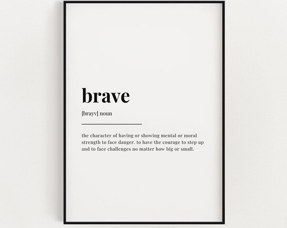 Brave Definition Meaning Wall Art Wall Decor Instant Print Brave Quote Motivational Print