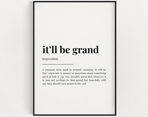 It'll Be Grand Definition Quote Wall Art Print