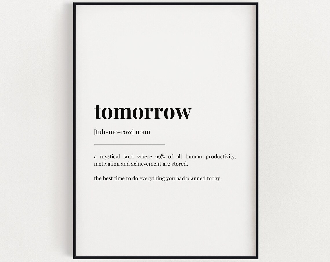 Tomorrow Meaning Quote Print, Typography Wall Art