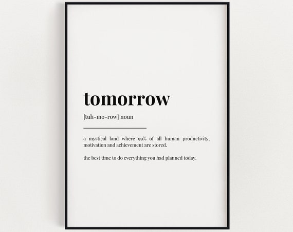 Tomorrow Meaning Quote Print, Typography Wall Art