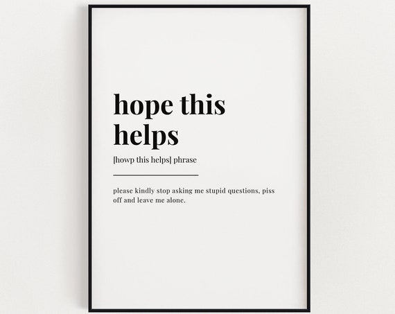 Funny Office Print Hope This Helps Wall Art Home Definition Decor Quote