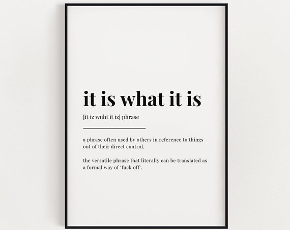 It Is What It Is Definition - Home Office Decor
