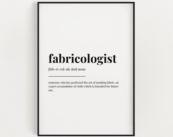Fabricologist Meaning Print Wall Art Gift For Quilter Definition Print Quote Print Print
