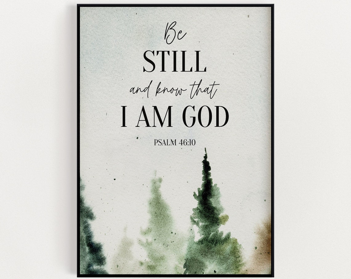 Be Still and Know That I Am God Psalm 46:10 Scripture Faith Poster