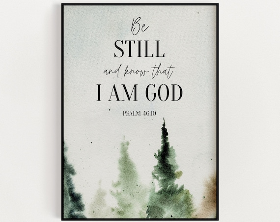 Be Still and Know That I Am God Psalm 46:10 Scripture Faith Poster