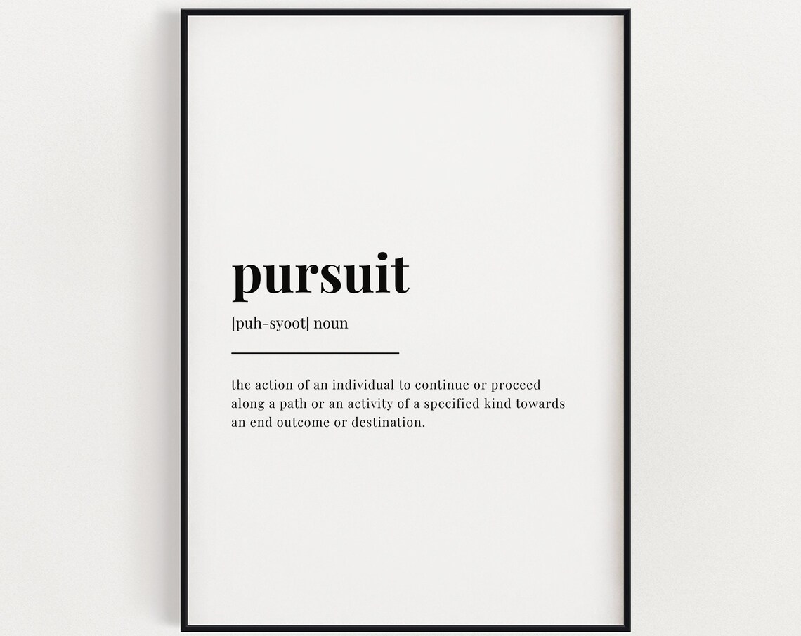 Pursuit Definition Print Typography Wall Art Inspirational Quote Motivational Prints Home Decor