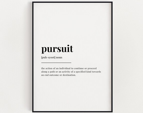 Pursuit Definition Print Typography Wall Art Inspirational Quote Motivational Prints Home Decor