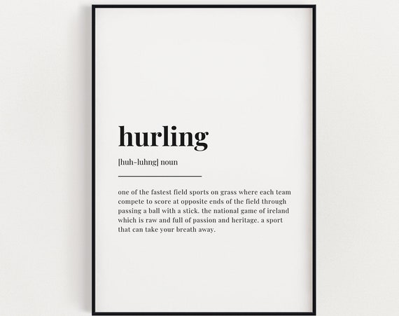 Hurling Definition Wall Art Print Hurling Player Gift Hurling Print Definition Print Gaelic Football Quote Print