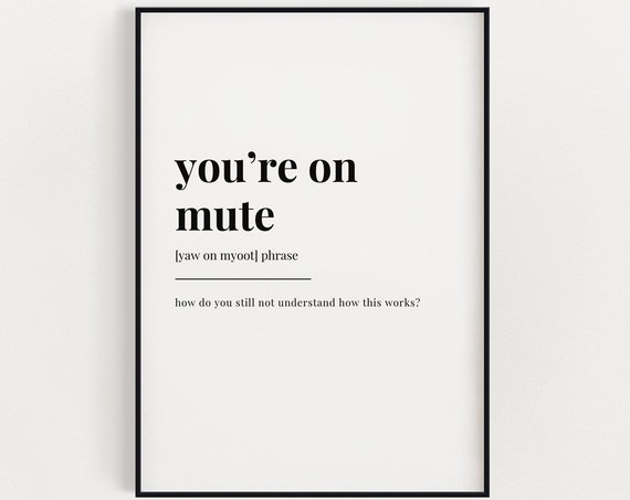 Your On Mute Definition, Funny Typography Quote