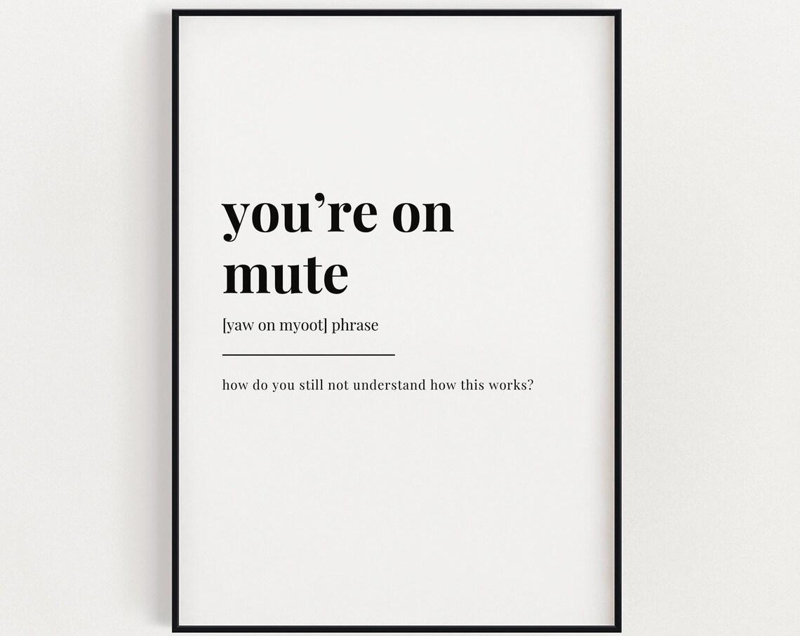 Your On Mute Definition, Funny Typography Quote