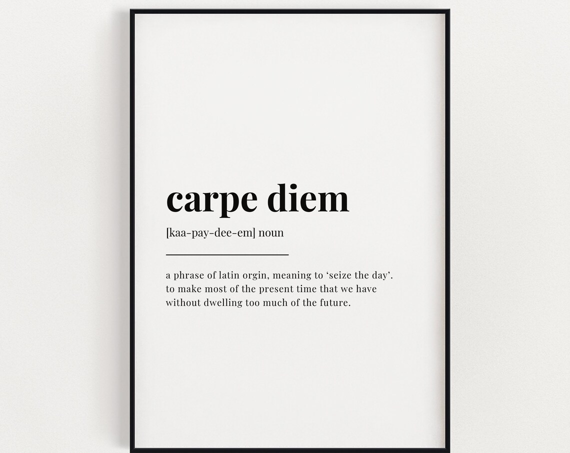 Carpe Diem Definition Meaning Typography Quote