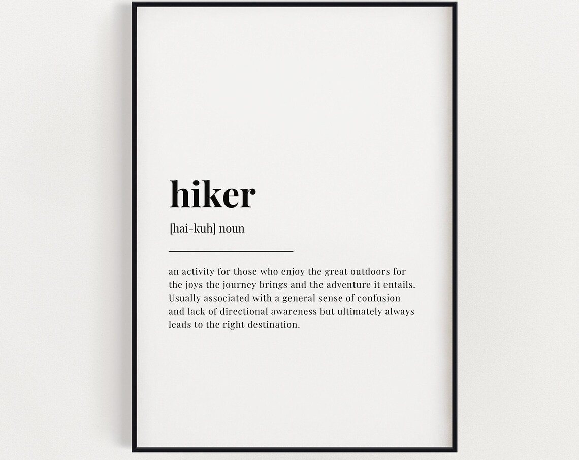 Hiker Definition Quote Art Print, Gift For Him Her