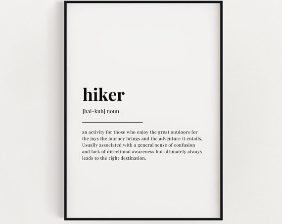 Hiker Definition Quote Art Print, Gift For Him Her