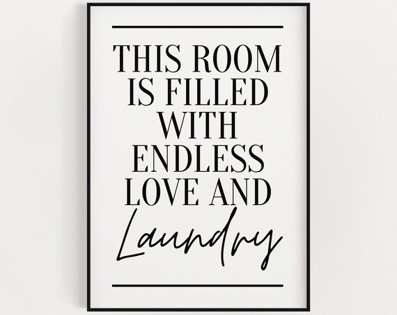 This Room Is Filled With Endless Love And Laundry Sign Poster
