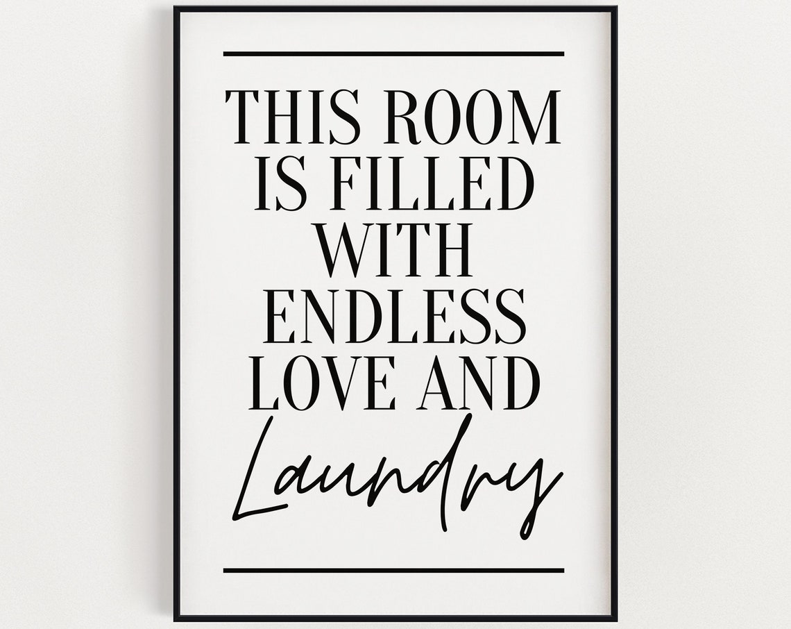 This Room Is Filled With Endless Love And Laundry Sign Poster