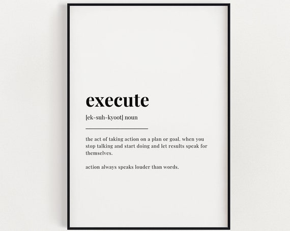 Execute Definition Print Motivational Wall Art Definition Print Quote Prints Typography Print Art Print Inspirational Prints