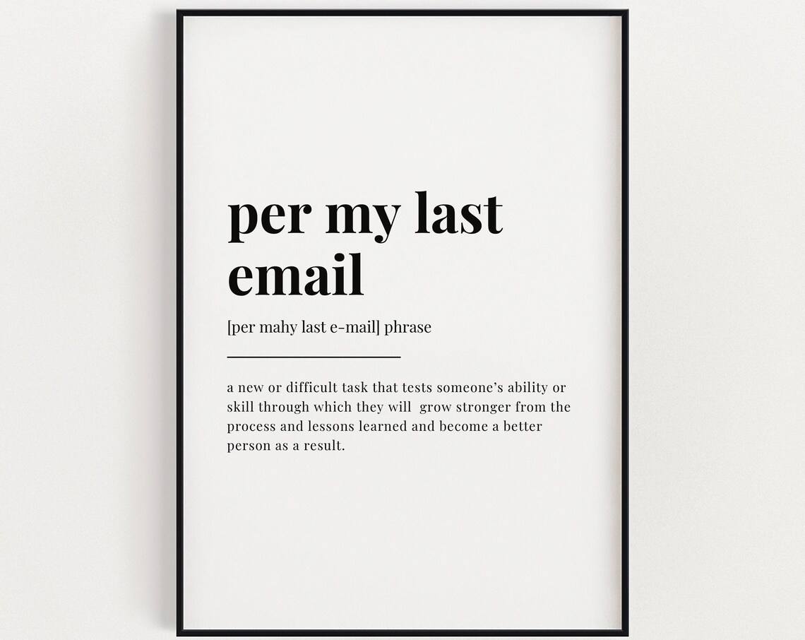 Per My Last Email Definition Meaning Print