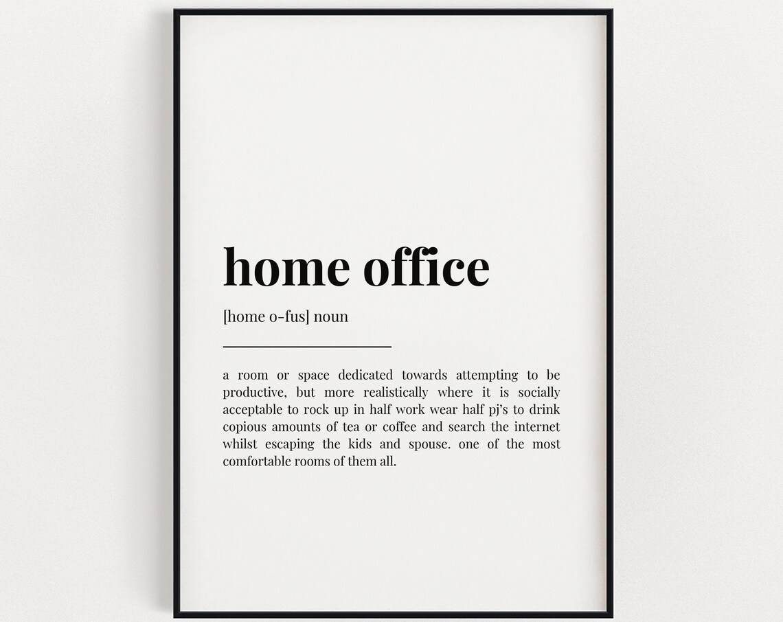 Home Office Meaning Definition Quote Art Print