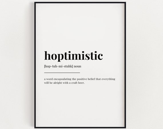 Hoptimistic Definition Print Quote Wall Art Wall Art Print Gift For Him Wall Decor Wall Art Beer Lover Gift Bar Wall Art Funny Gifts