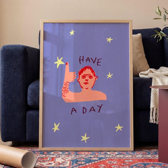 Have A Day Funny Art Print Colourful Hand Drawn Home Wall