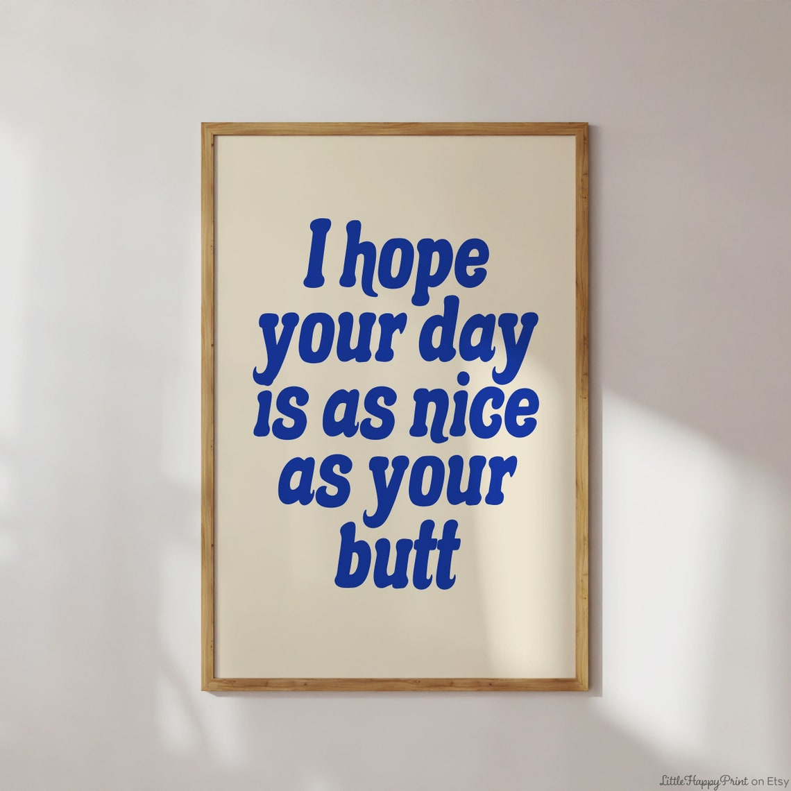 I Hope Your Day Is as Nice as Your Butt Blue Retro Funny Wall Art