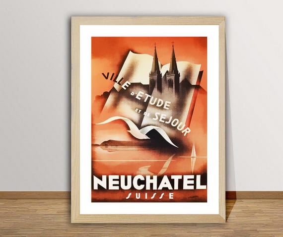 Neuchatel Ville Detude Et De Se Jour Suisse Vintage Travel Poster Travel Memories Gift Idea Wall Decor