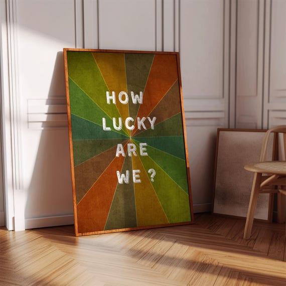 How Lucky Are We Retro Wall Art Retro Decor Inspirational Wall Art Trendy Wall Art Aesthetic Poster Print
