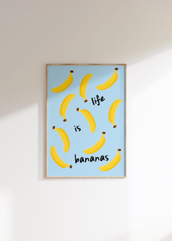 Life Is Bananas Art Print Dopamine Wall Art Trendy Wall Art Fun Quote Print Preppy Room Decor Danish Room Decor Banana Wall Art