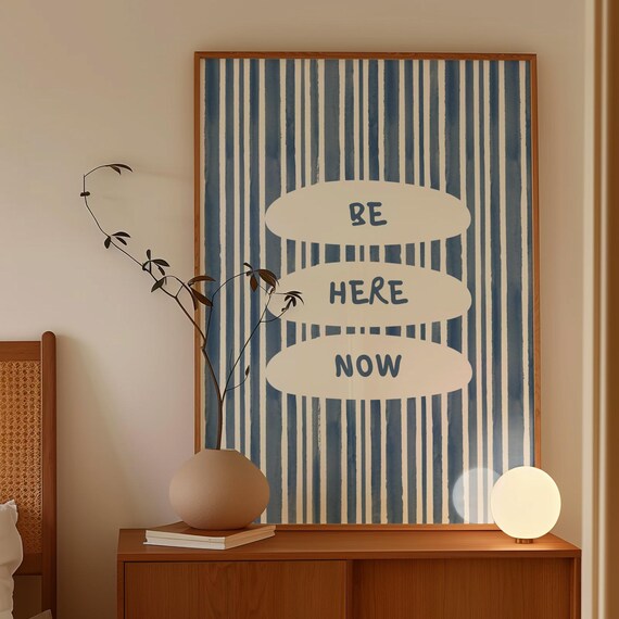 Be Here Now Blue Striped Mindfulness Meditation Quote Bedroom Poster