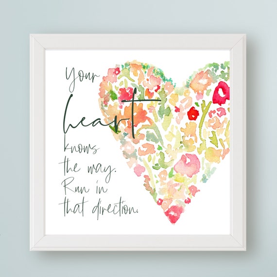 Rumi Quote Art Your Heart Knows The Way Run In That Direction Rumi Art Inspirational Quote Art Print Graduation Gift