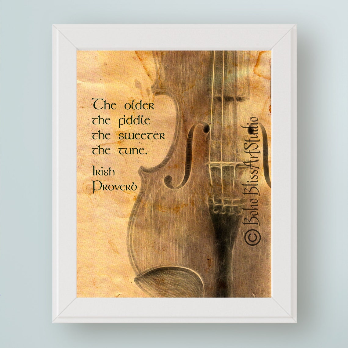 The Older The Fiddle The Sweeter The Tune Irish Proverb Fiddle Print