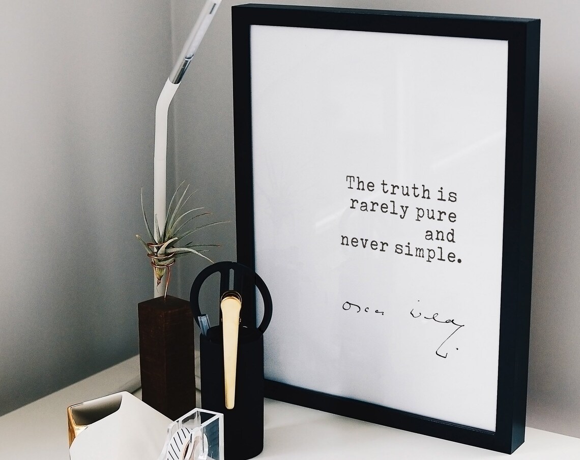 Oscar Wilde The Truth Is Rarely Pure And Never Simple Quote Poster