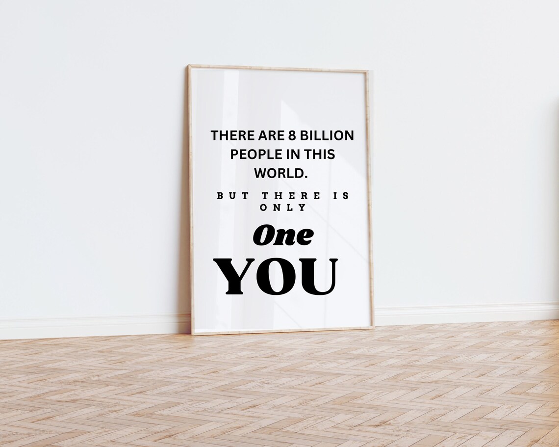 There Are 8 Billion People But Only One You Inspirational Quote Poster - Image 3