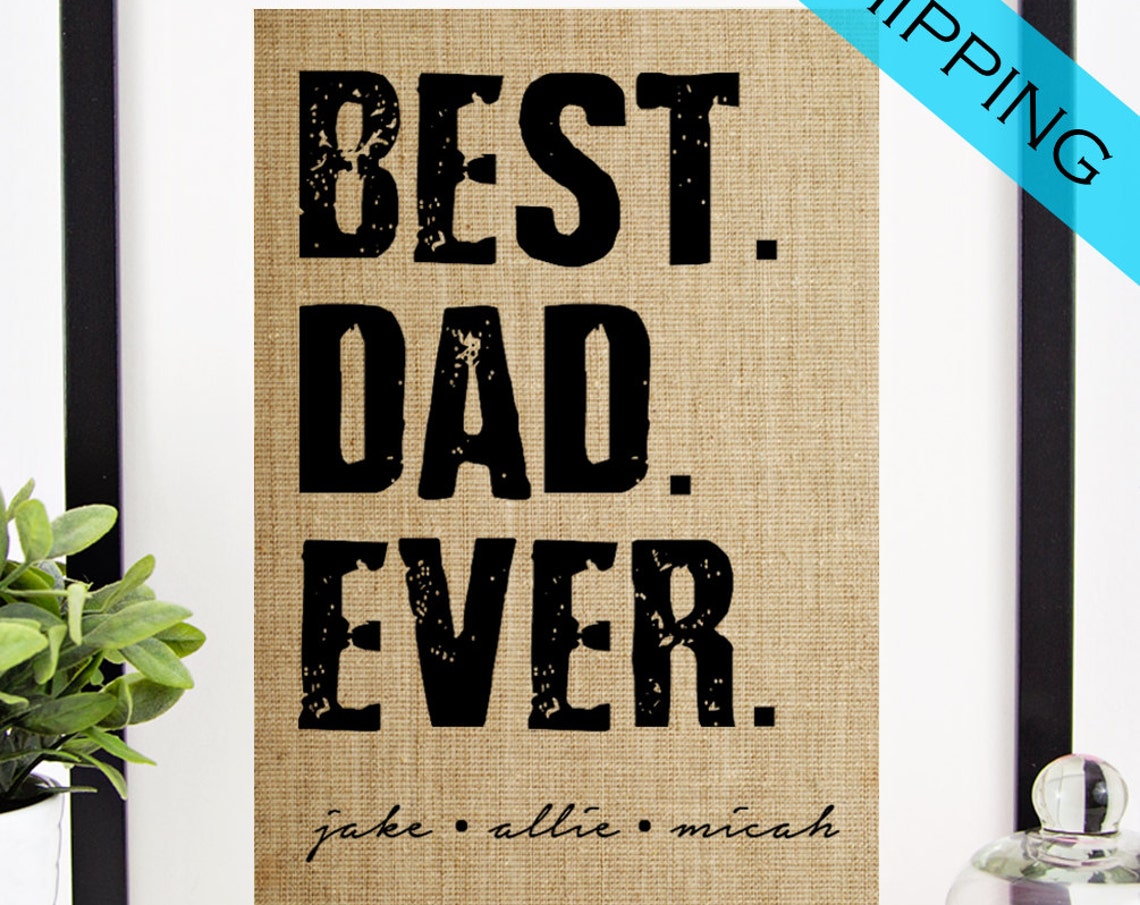 Best Dad Ever Personalized Print with Kids Names Burlap Decor