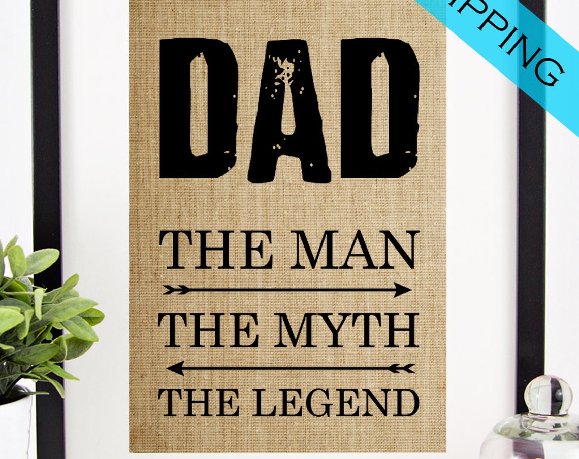 Dad The Man The Myth The Legend Rustic Father Burlap Gift Print