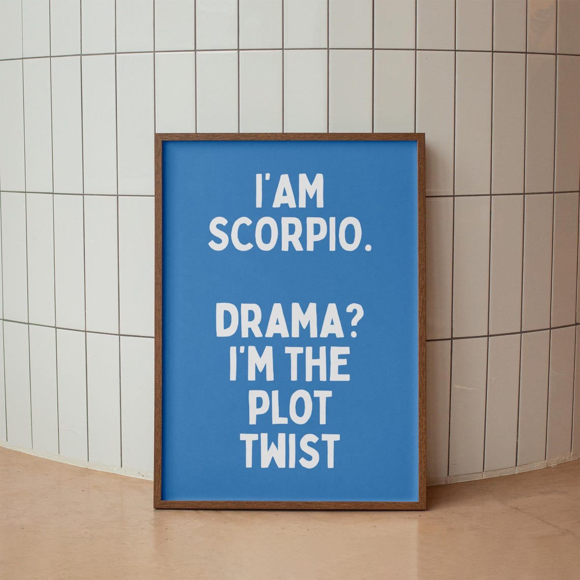 Sarcastic Scorpio Zodiac Quote Poster Drama I Am the Plot Twist