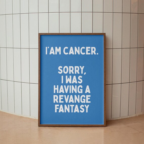 Sarcastic Cancer Zodiac Quote Poster Revenge Fantasy on Blue