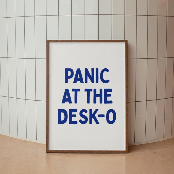 Panic At The Desk-O Funny Office Anxiety Quote Typography Poster