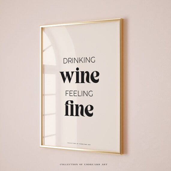 Drinking Wine Feeling Fine Black Typography Minimalist Quote Poster