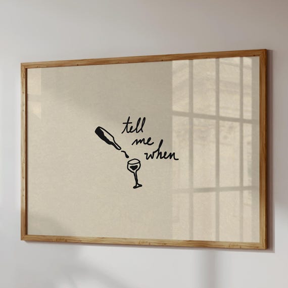 Funny Wine Quote Print Tell Me When Neutral Kitchen Decor Digital Download Horizontal