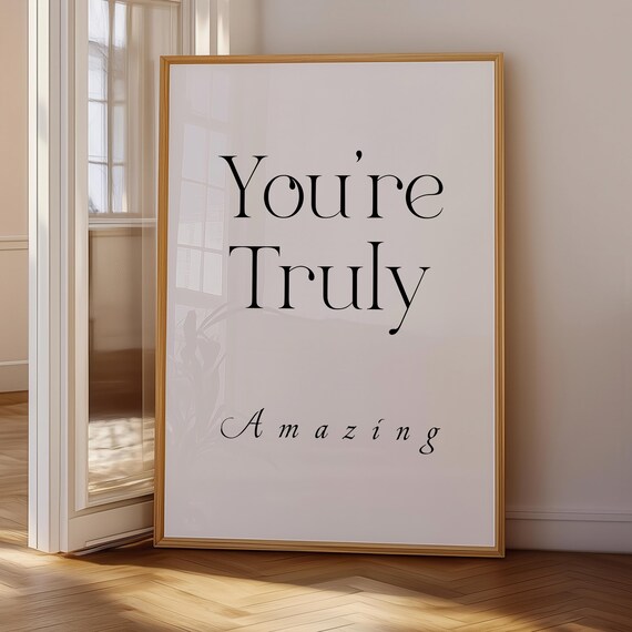 You're Truly Amazing Elegant Minimalist Quote Typography Poster