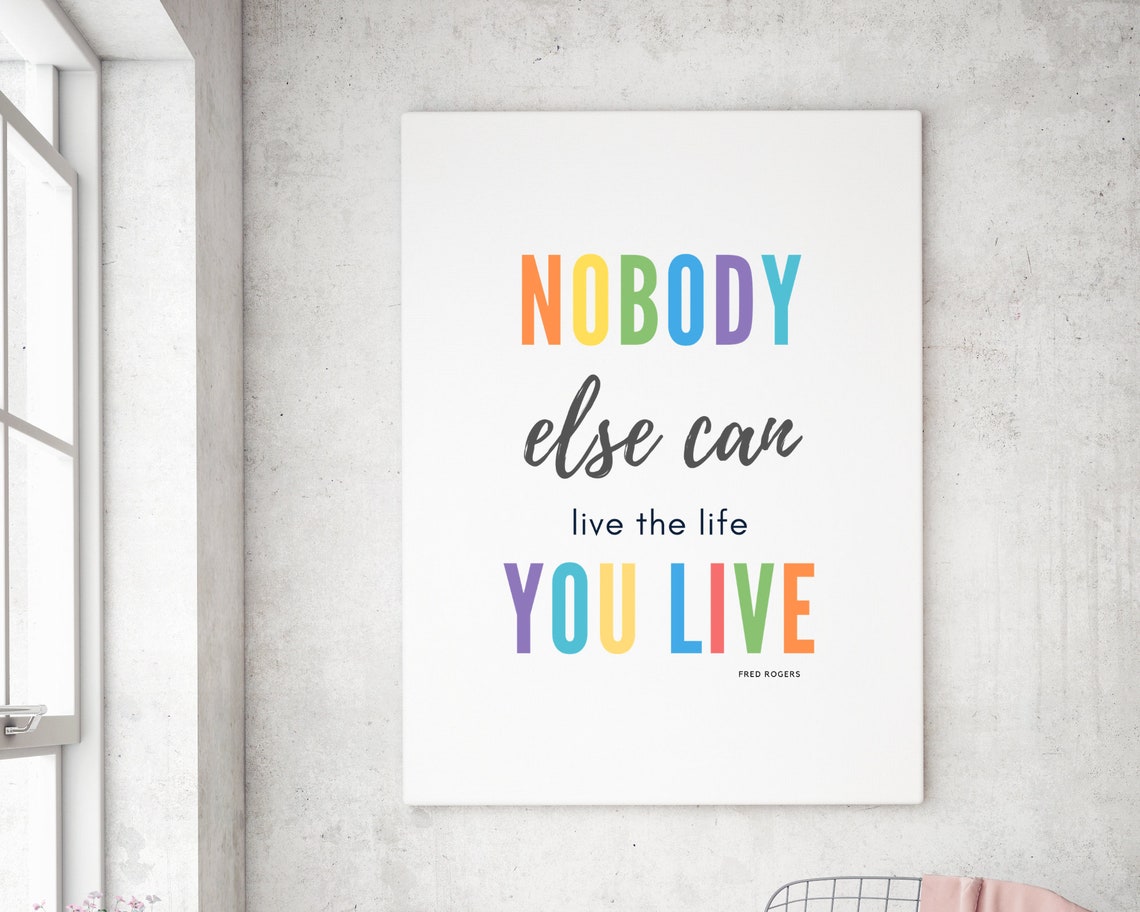 Nobody Else Can Live the Life You Live Fred Rogers Rainbow Wall Art - Image 2