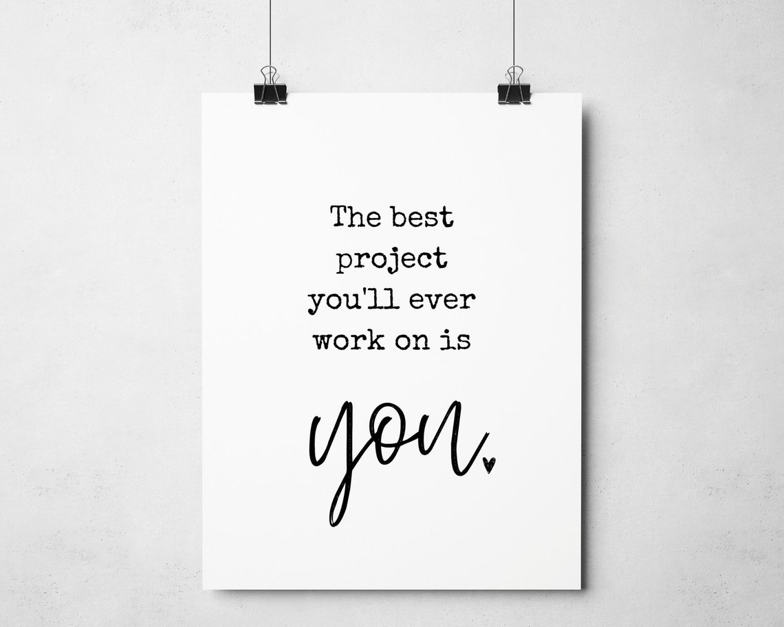 The Best Project Youll Ever Work On Is You Self Love Typography Poster - Image 2