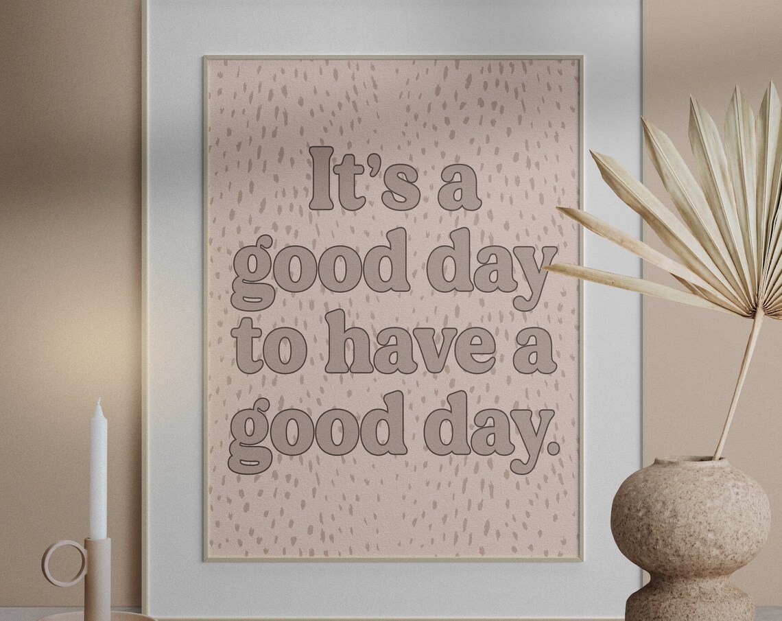 It's A Good Day To Have A Good Day Blush Minimal Retro Quote Poster