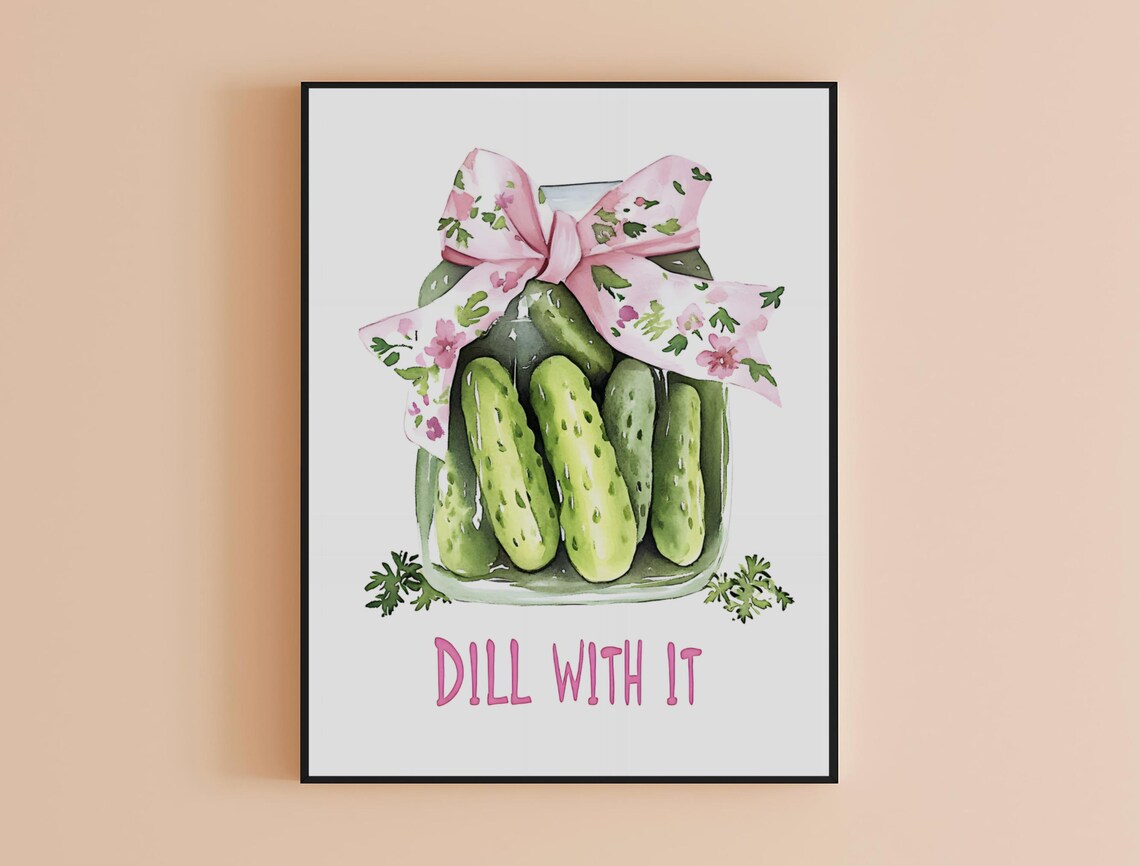 Dill Pickles Jar Watercolor Funny Kitchen Food Quote Art Poster