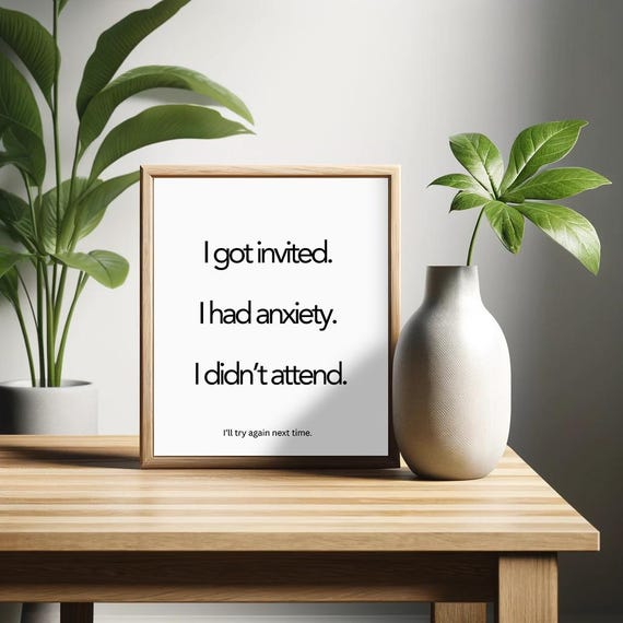 I Got Invited I Had Anxiety I Didnt Attend Poster Funny Saying Retro Print Farmhouse Decor Funky Farmhouse