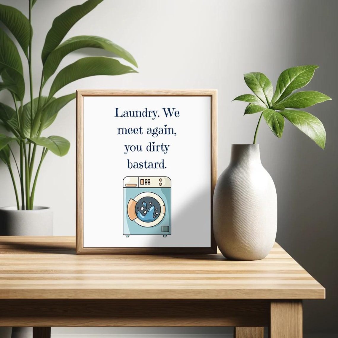 Laundry We Meet Again You Dirty Bastard Funny Quote Art Poster